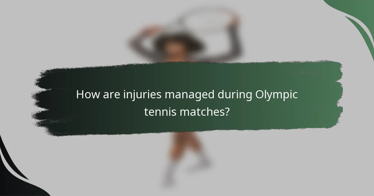 How are injuries managed during Olympic tennis matches?
