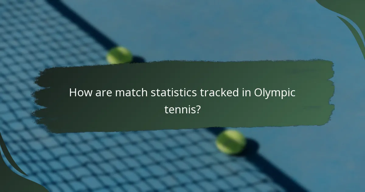 How are match statistics tracked in Olympic tennis?