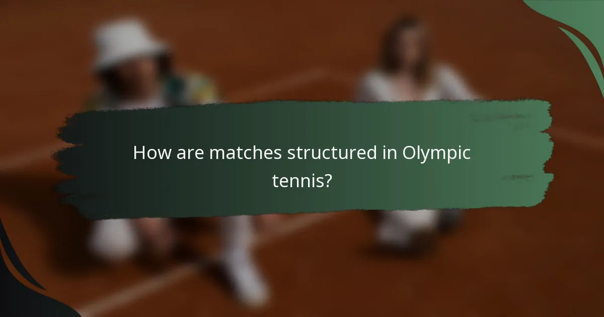 How are matches structured in Olympic tennis?