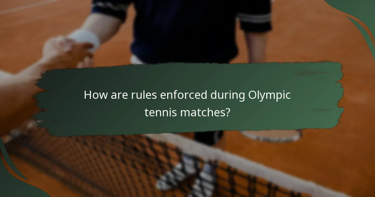 How are rules enforced during Olympic tennis matches?