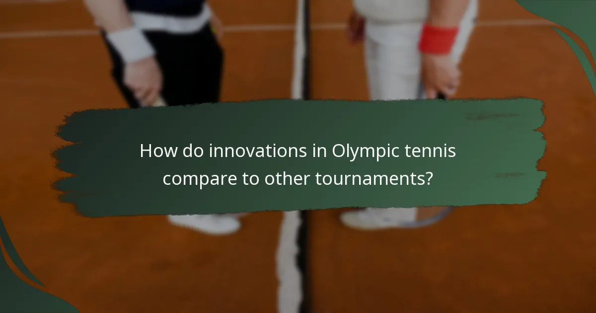 How do innovations in Olympic tennis compare to other tournaments?