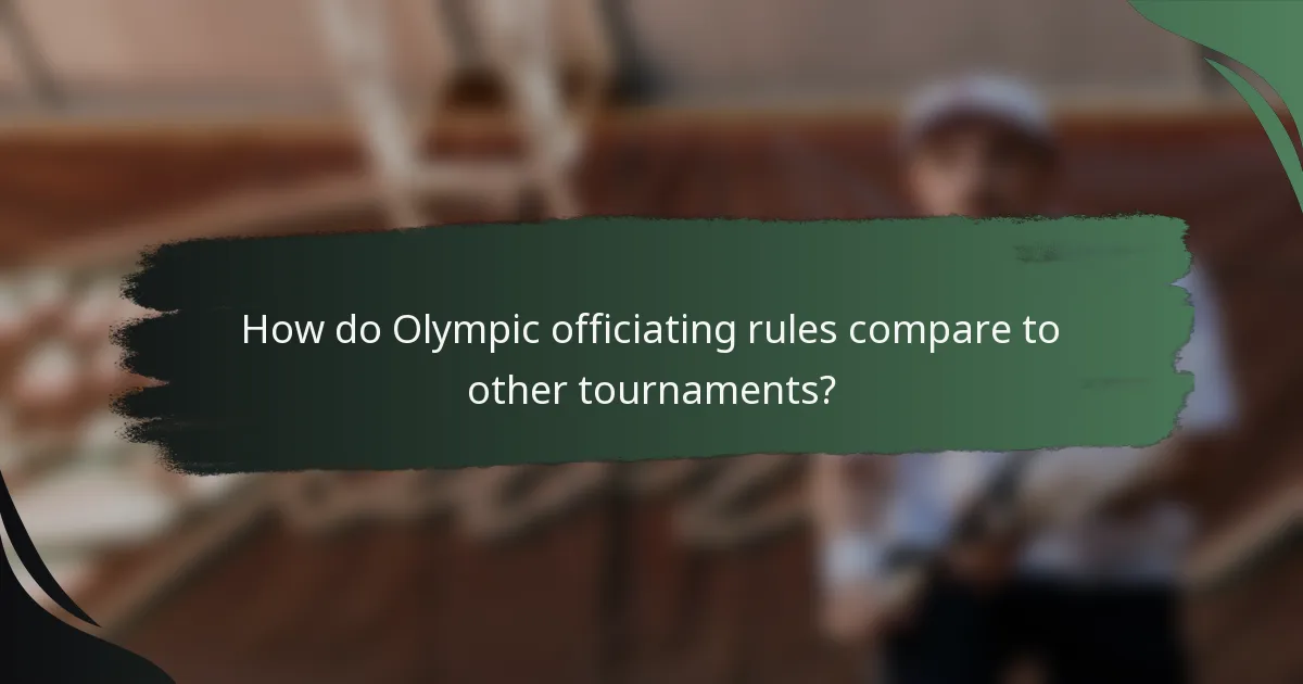 How do Olympic officiating rules compare to other tournaments?