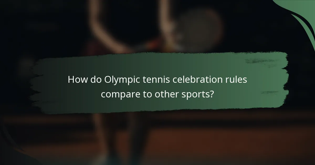 How do Olympic tennis celebration rules compare to other sports?