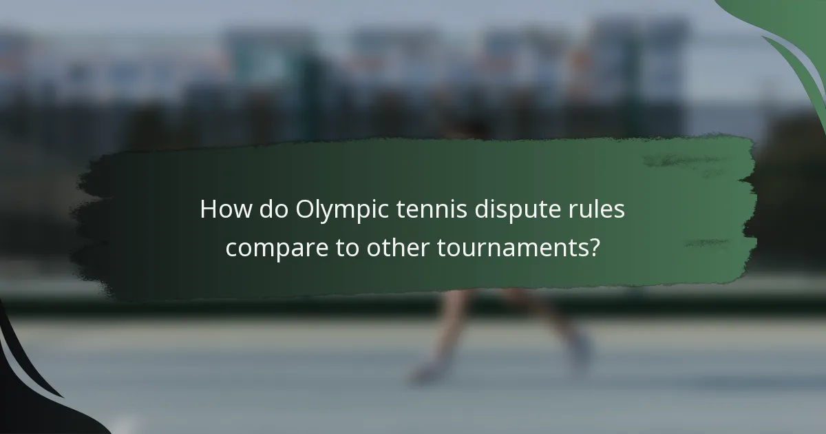 How do Olympic tennis dispute rules compare to other tournaments?