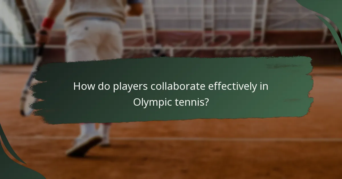 How do players collaborate effectively in Olympic tennis?