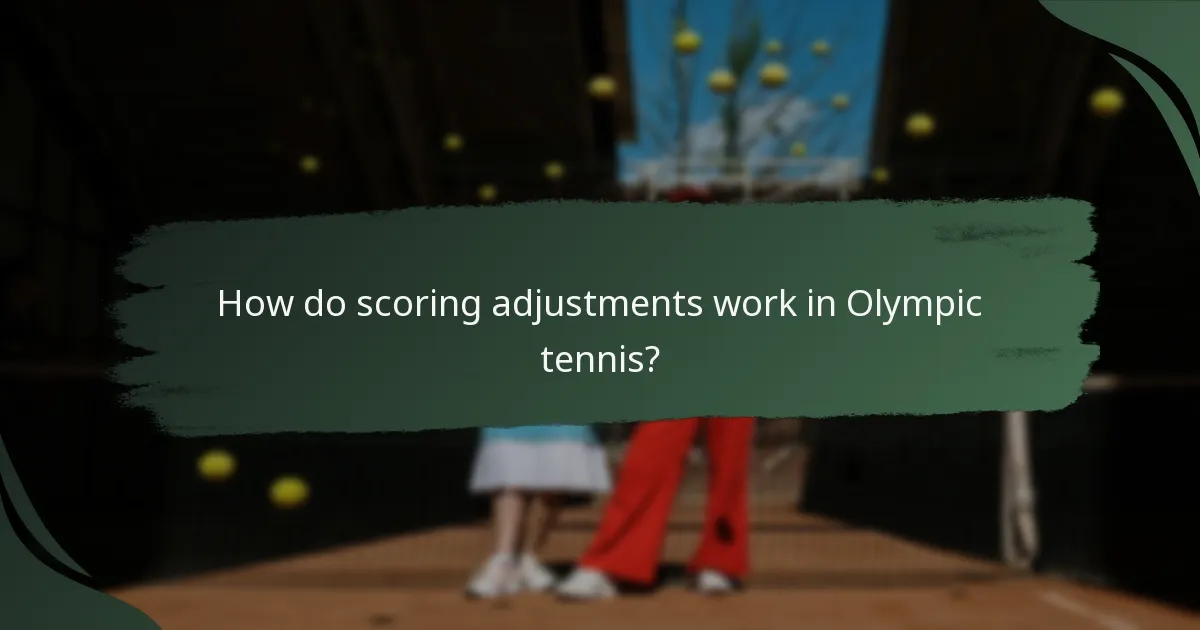 How do scoring adjustments work in Olympic tennis?