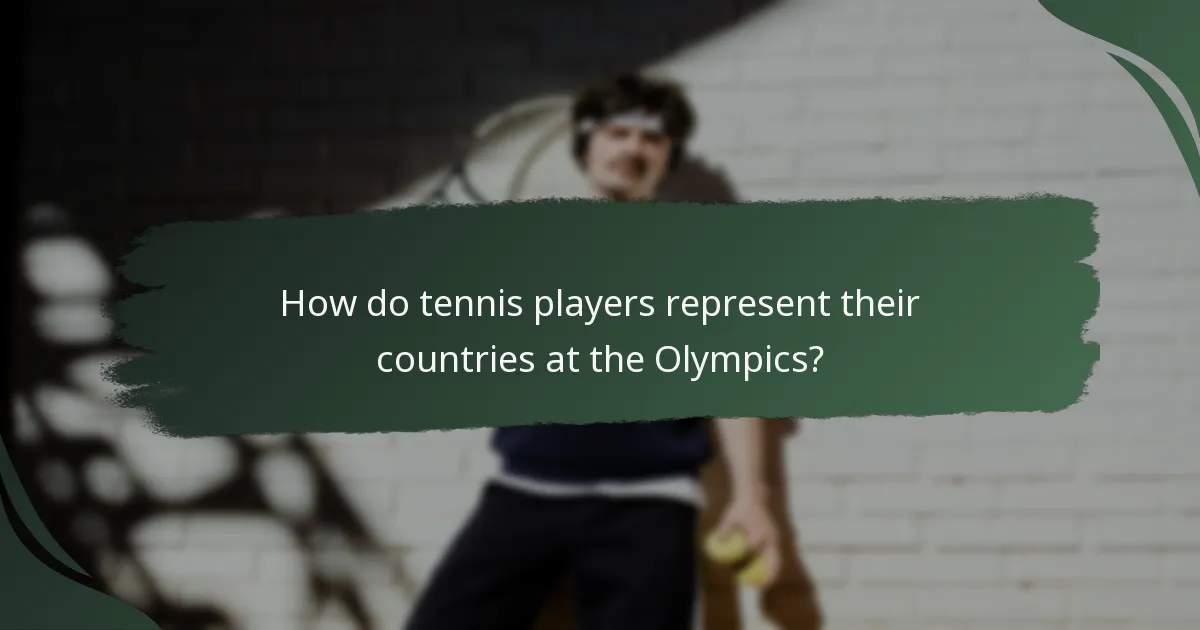 How do tennis players represent their countries at the Olympics?