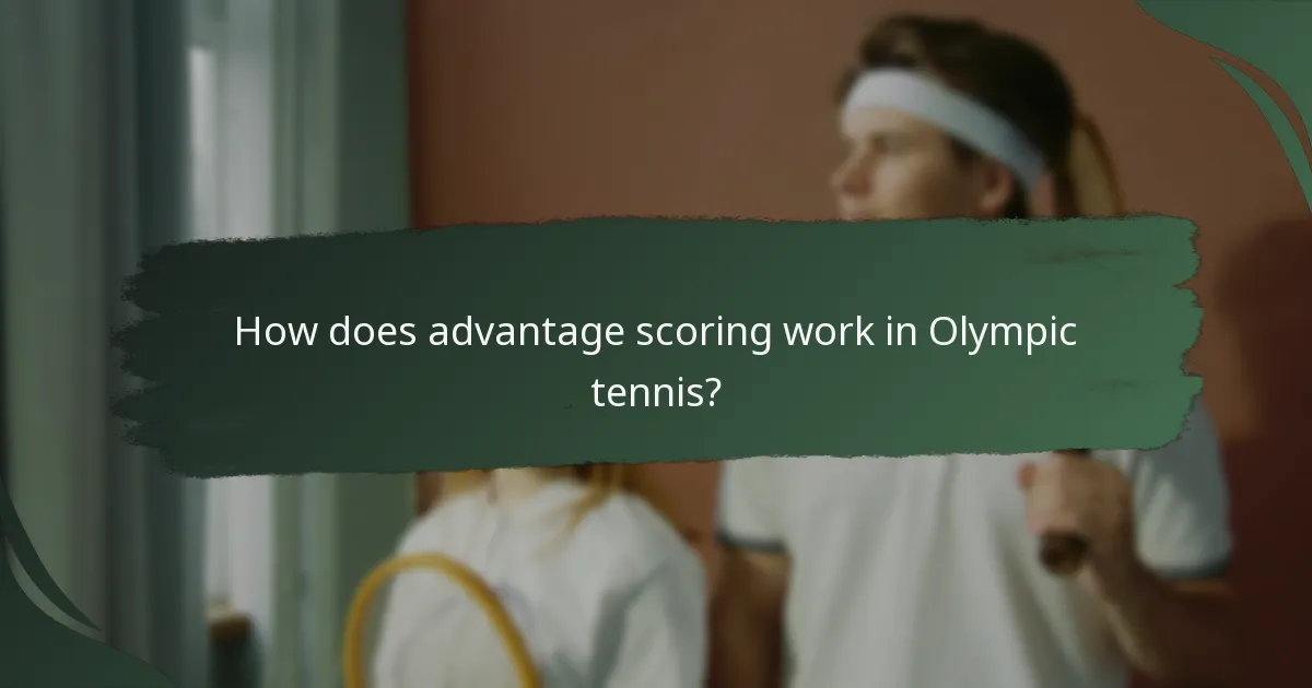 How does advantage scoring work in Olympic tennis?