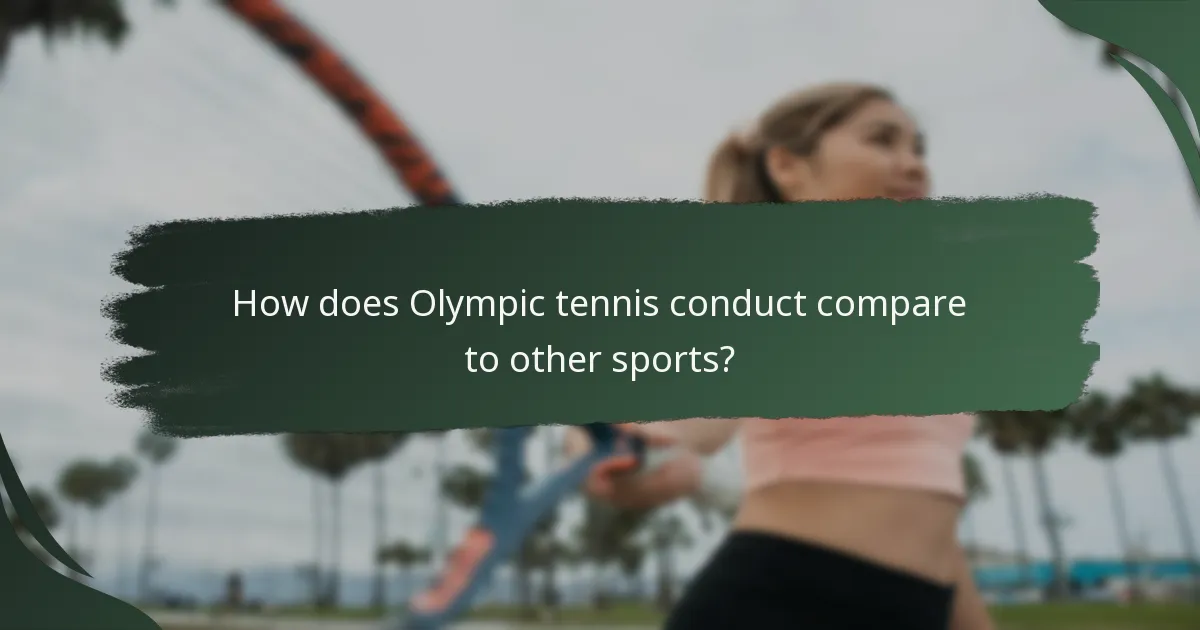 How does Olympic tennis conduct compare to other sports?