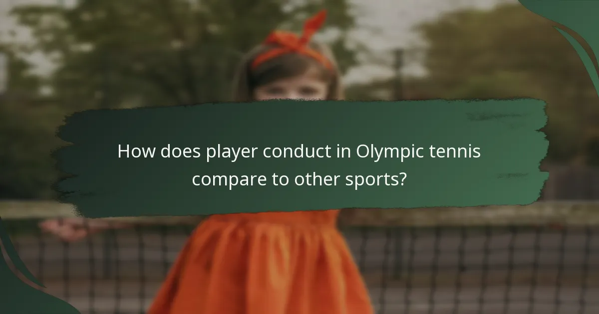How does player conduct in Olympic tennis compare to other sports?