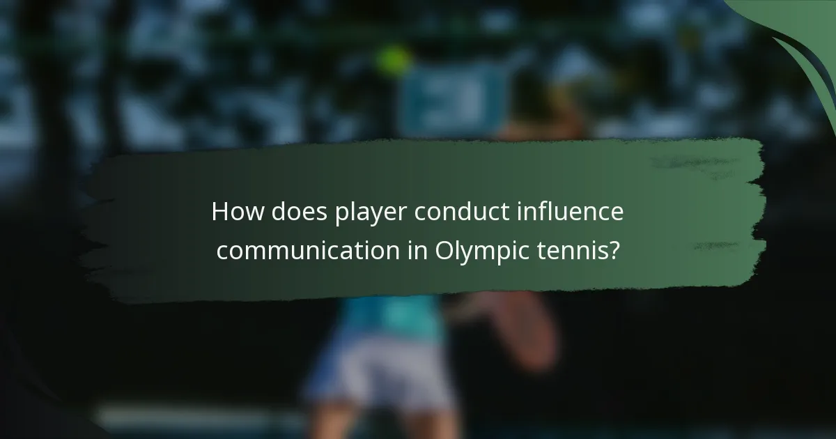 How does player conduct influence communication in Olympic tennis?
