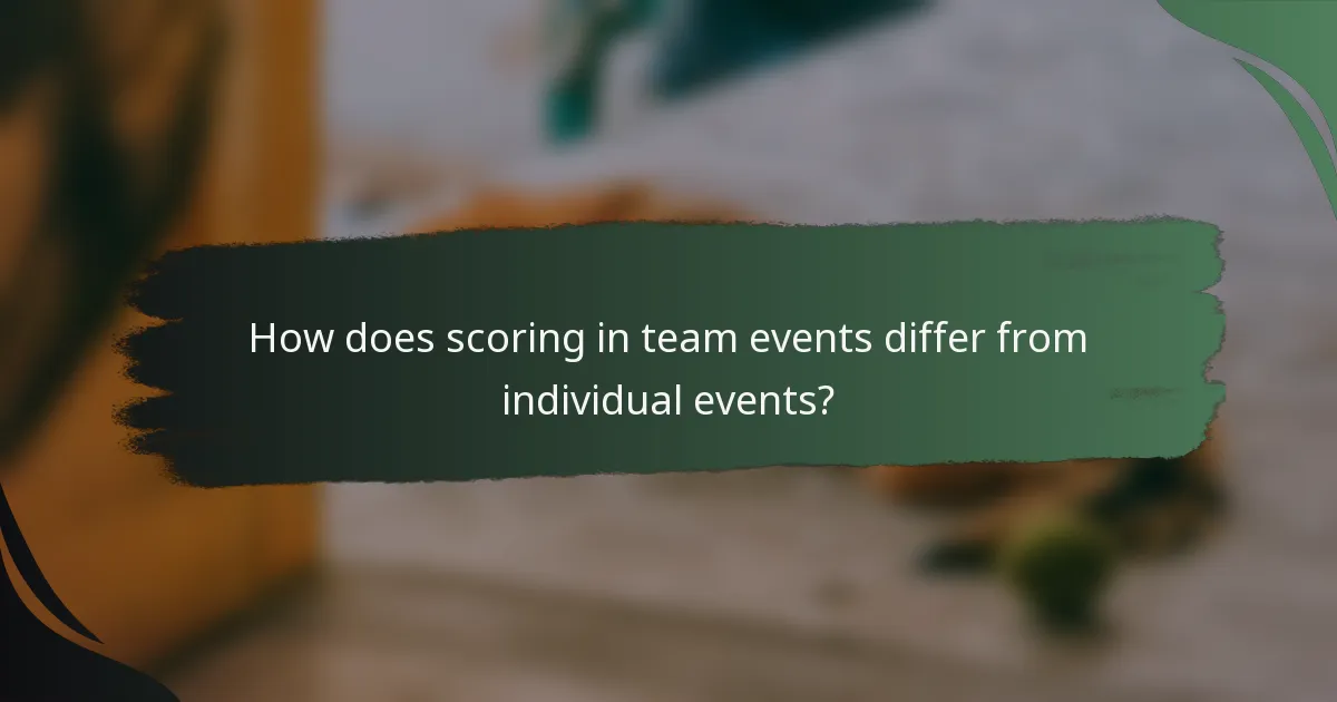 How does scoring in team events differ from individual events?