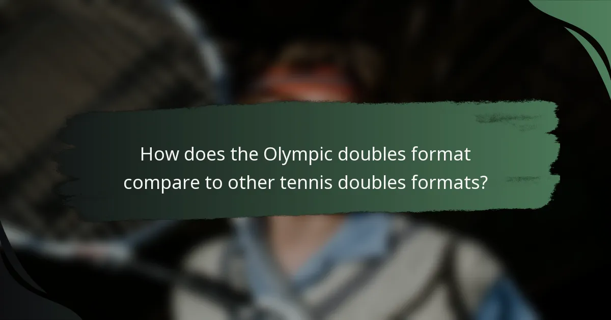 How does the Olympic doubles format compare to other tennis doubles formats?