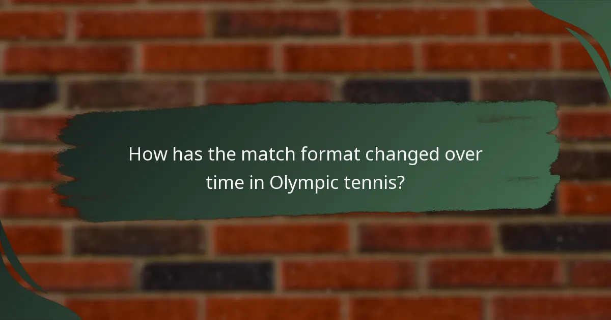 How has the match format changed over time in Olympic tennis?