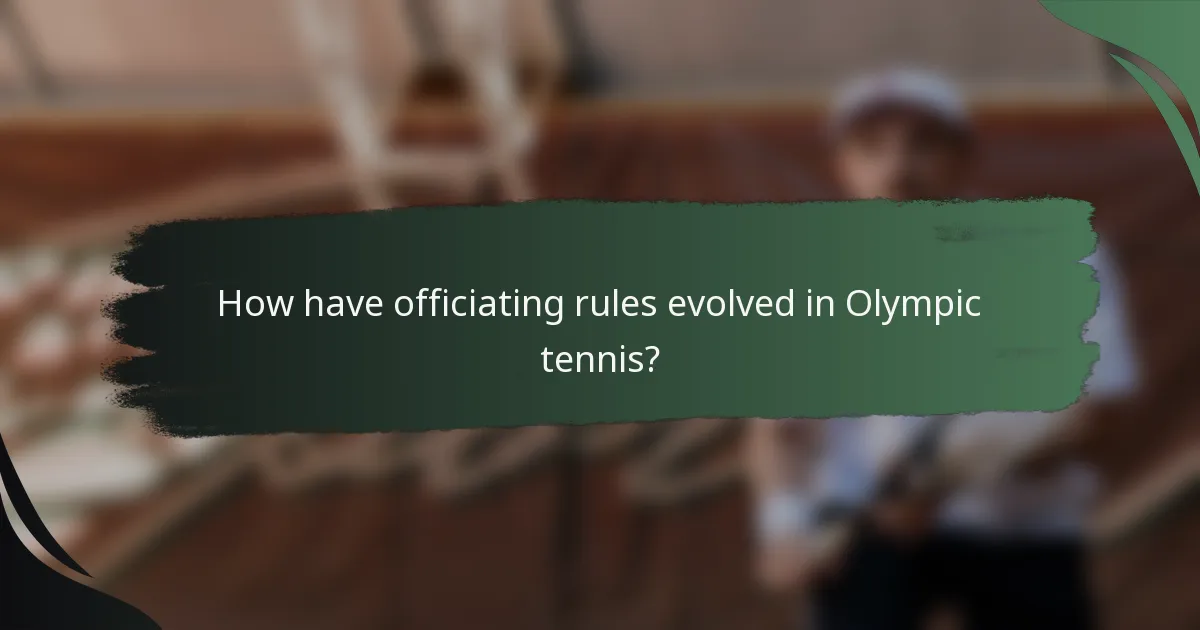 How have officiating rules evolved in Olympic tennis?