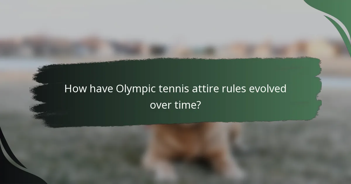 How have Olympic tennis attire rules evolved over time?