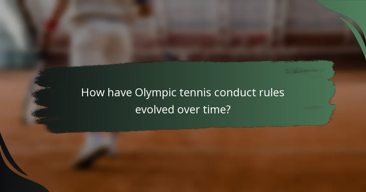 How have Olympic tennis conduct rules evolved over time?