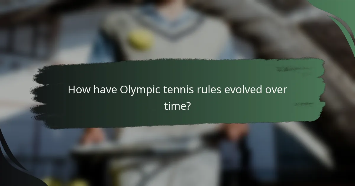 How have Olympic tennis rules evolved over time?