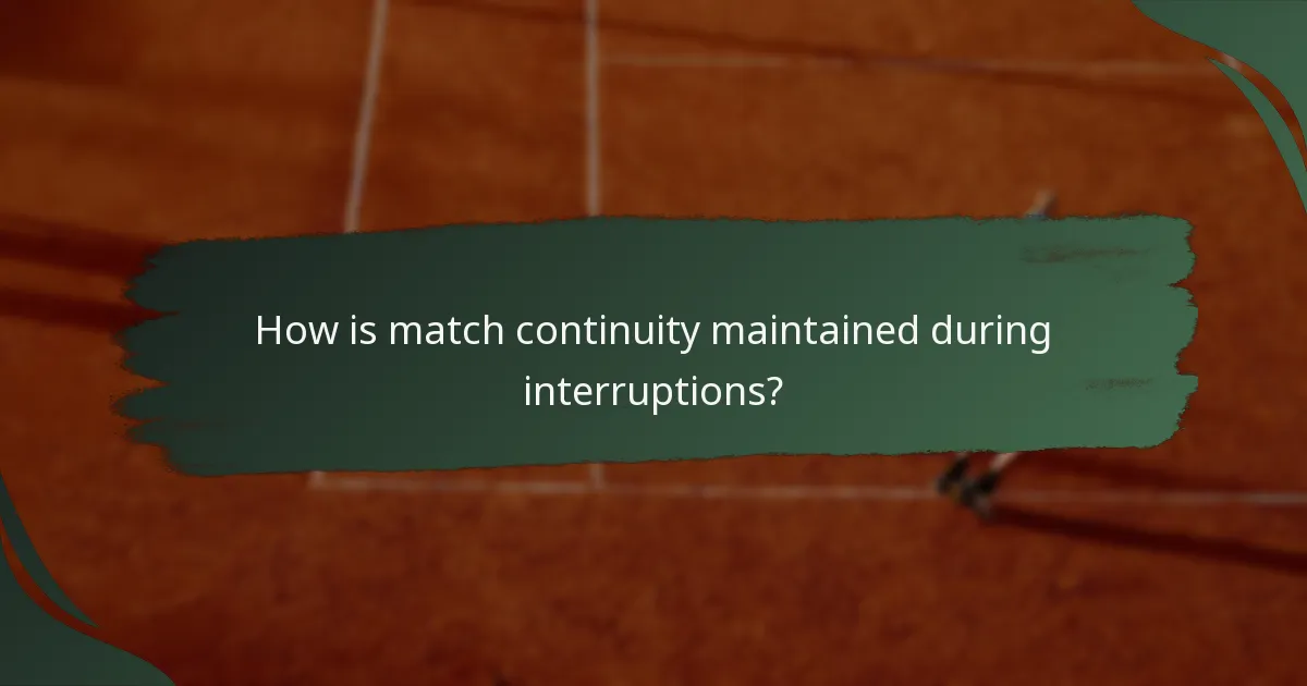 How is match continuity maintained during interruptions?
