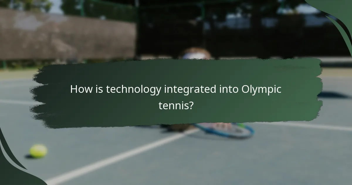 How is technology integrated into Olympic tennis?