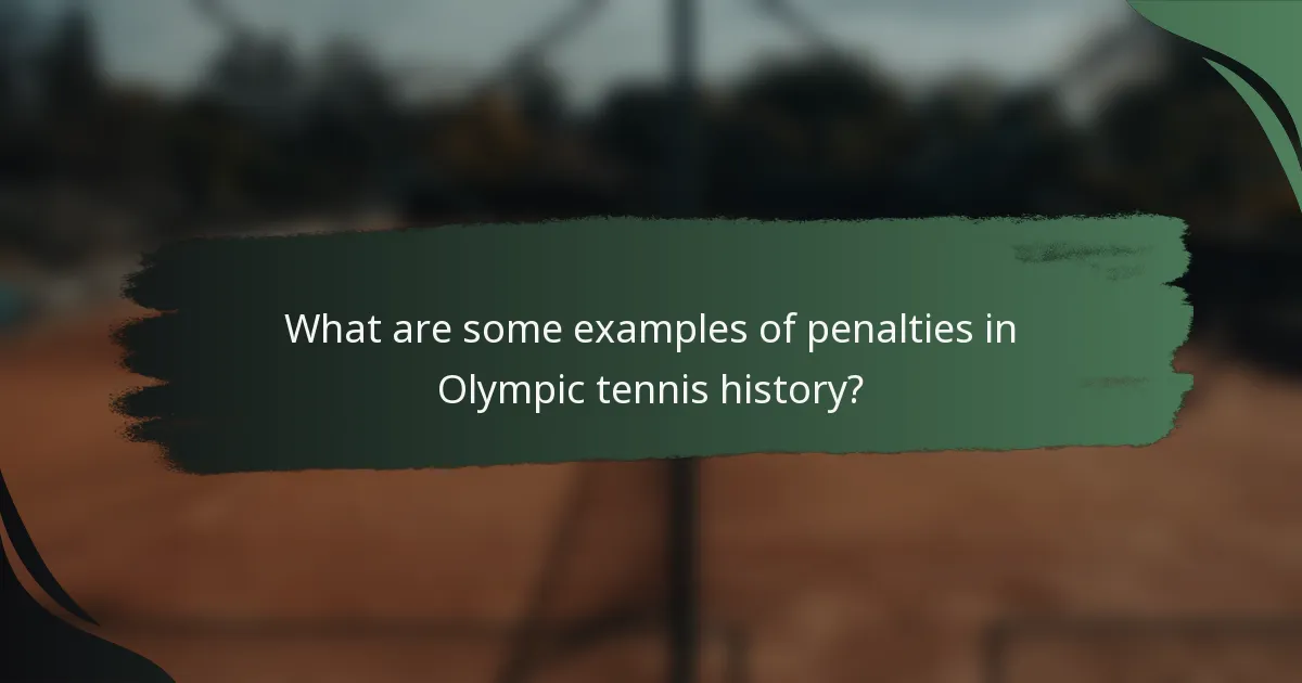 What are some examples of penalties in Olympic tennis history?