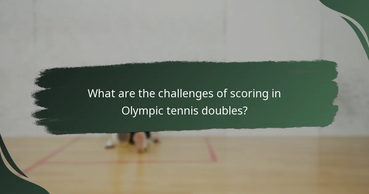 What are the challenges of scoring in Olympic tennis doubles?