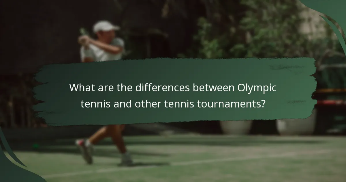 What are the differences between Olympic tennis and other tennis tournaments?