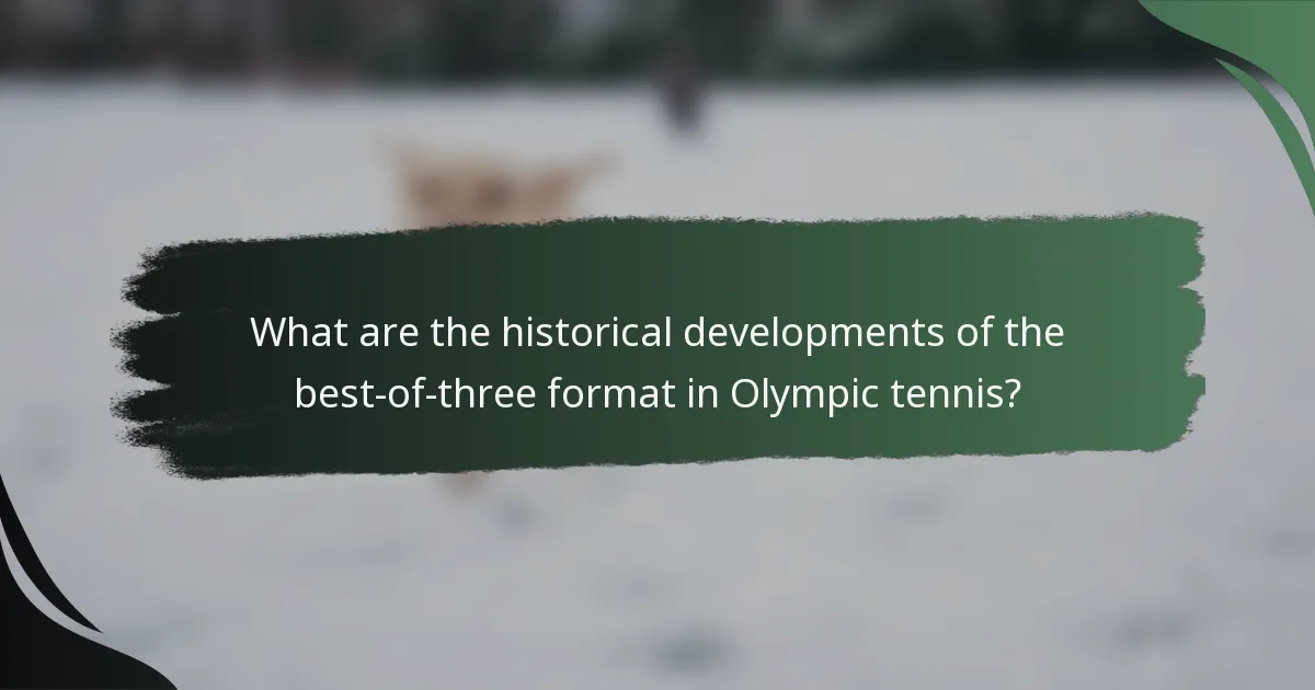 What are the historical developments of the best-of-three format in Olympic tennis?