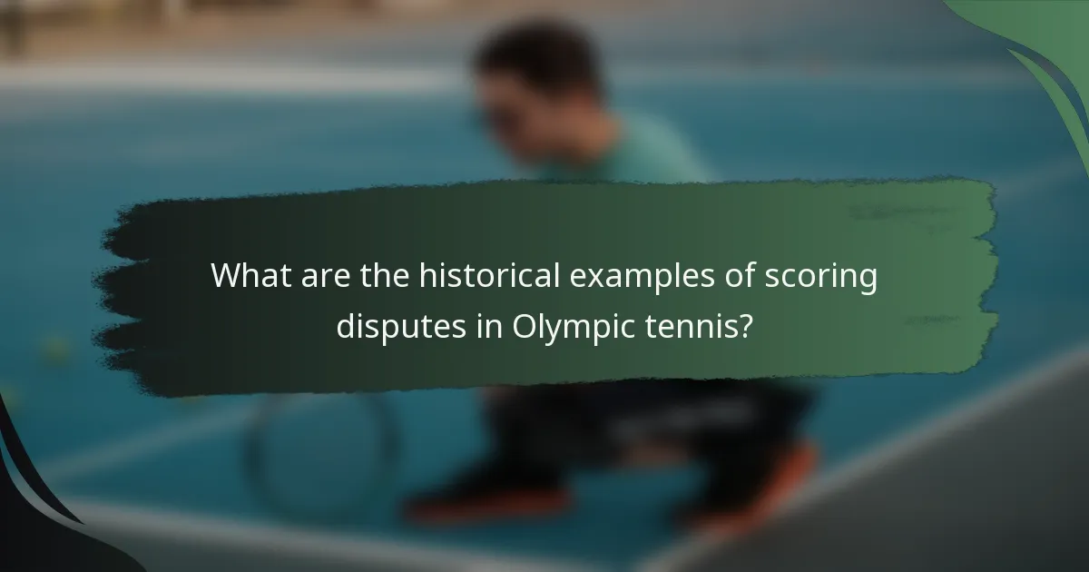 What are the historical examples of scoring disputes in Olympic tennis?