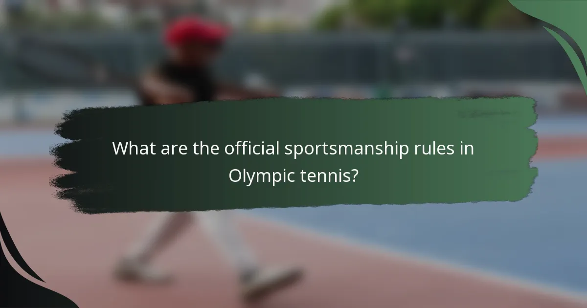 What are the official sportsmanship rules in Olympic tennis?