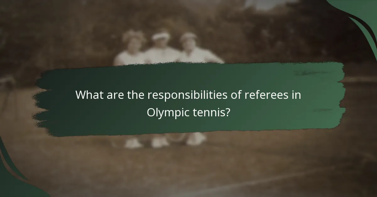What are the responsibilities of referees in Olympic tennis?