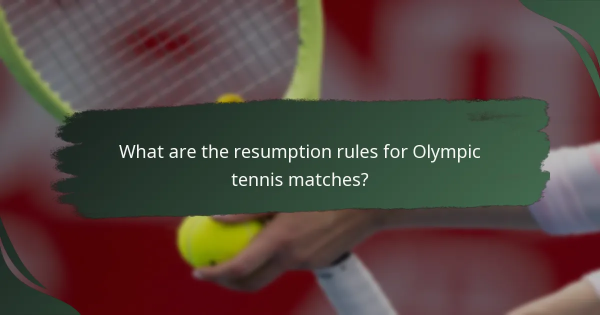 What are the resumption rules for Olympic tennis matches?