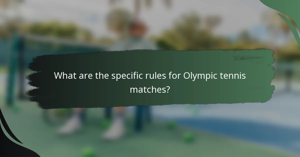 What are the specific rules for Olympic tennis matches?