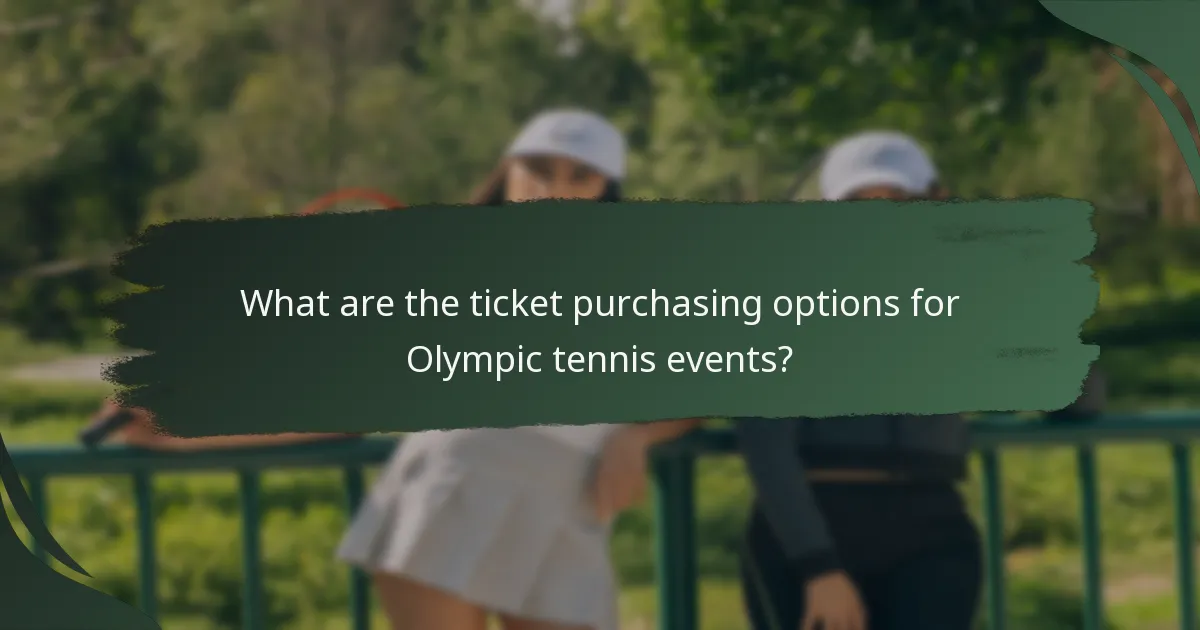 What are the ticket purchasing options for Olympic tennis events?
