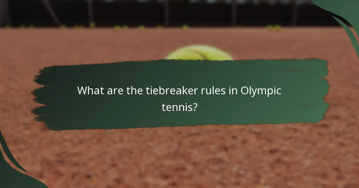 What are the tiebreaker rules in Olympic tennis?