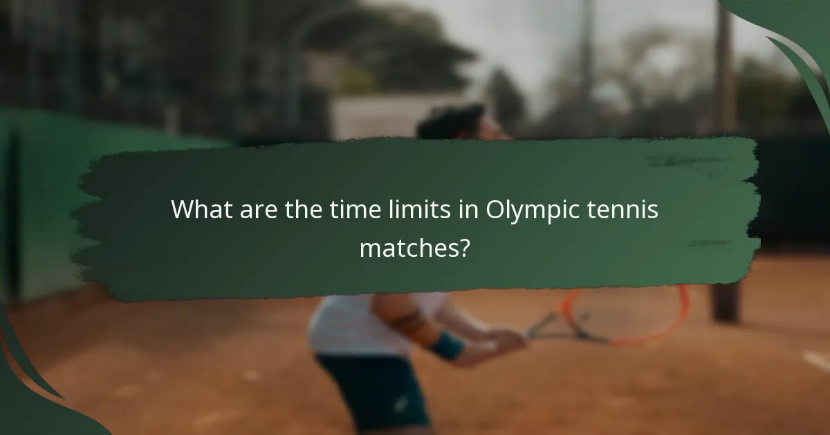 What are the time limits in Olympic tennis matches?