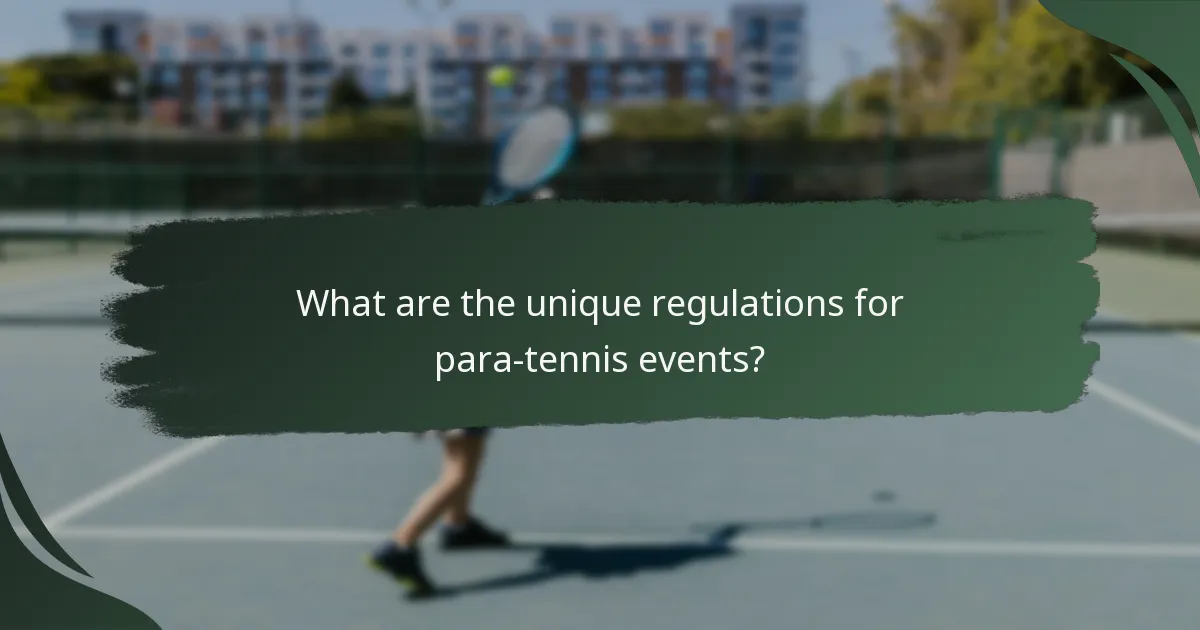 What are the unique regulations for para-tennis events?
