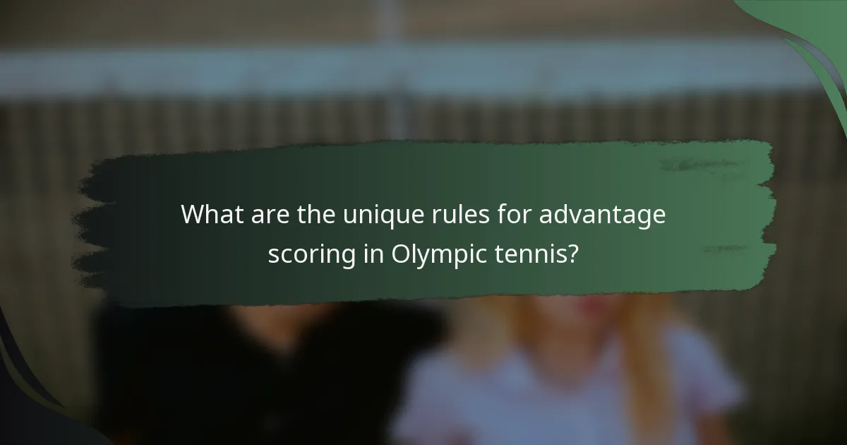 What are the unique rules for advantage scoring in Olympic tennis?