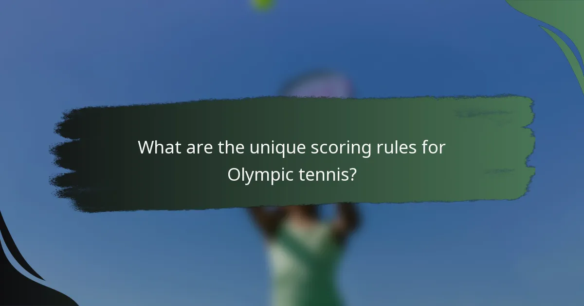 What are the unique scoring rules for Olympic tennis?