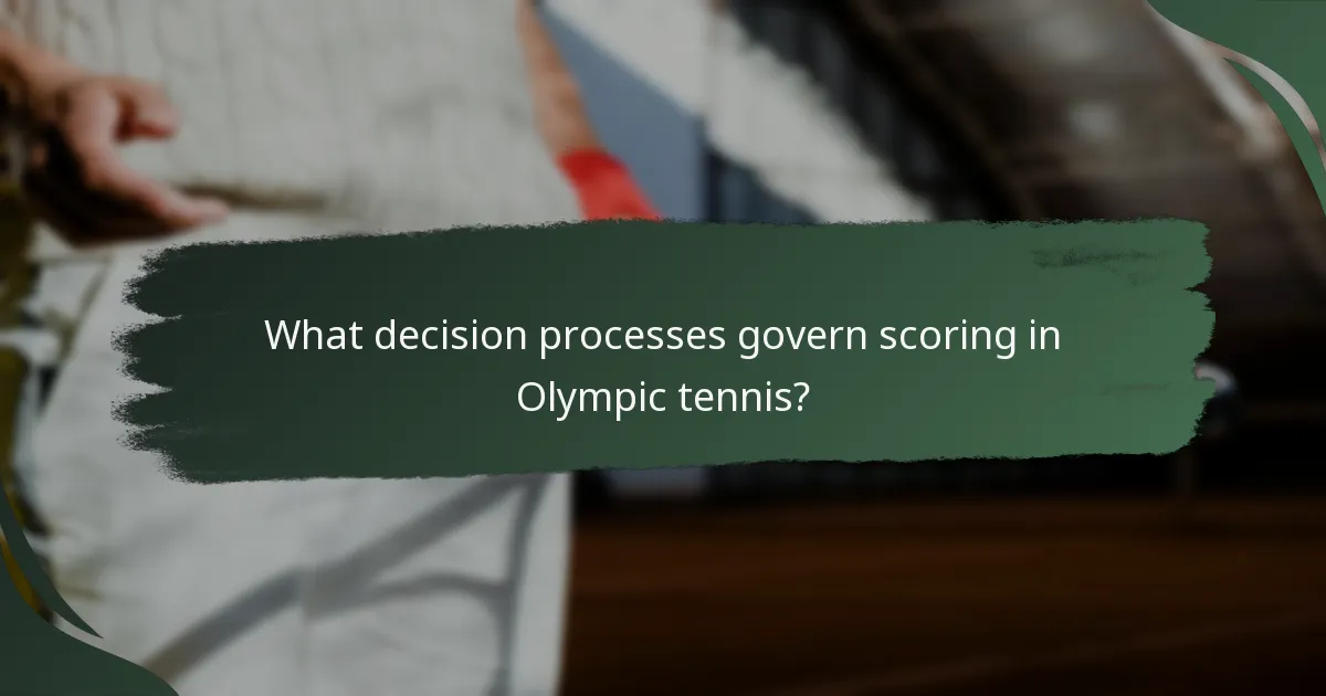 What decision processes govern scoring in Olympic tennis?