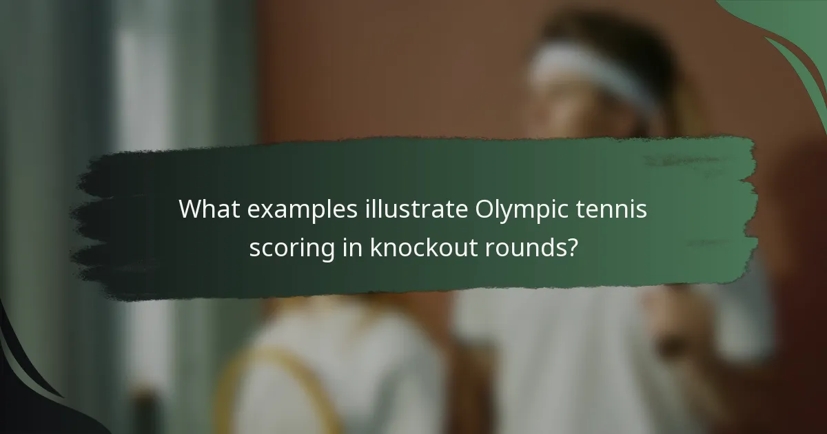 What examples illustrate Olympic tennis scoring in knockout rounds?