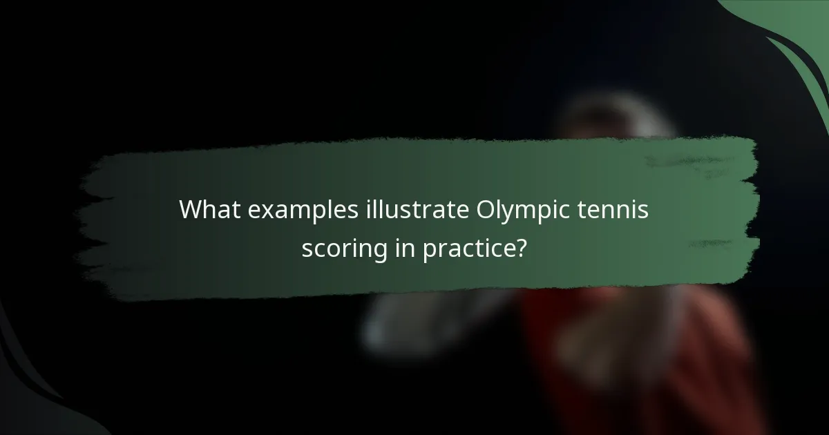 What examples illustrate Olympic tennis scoring in practice?