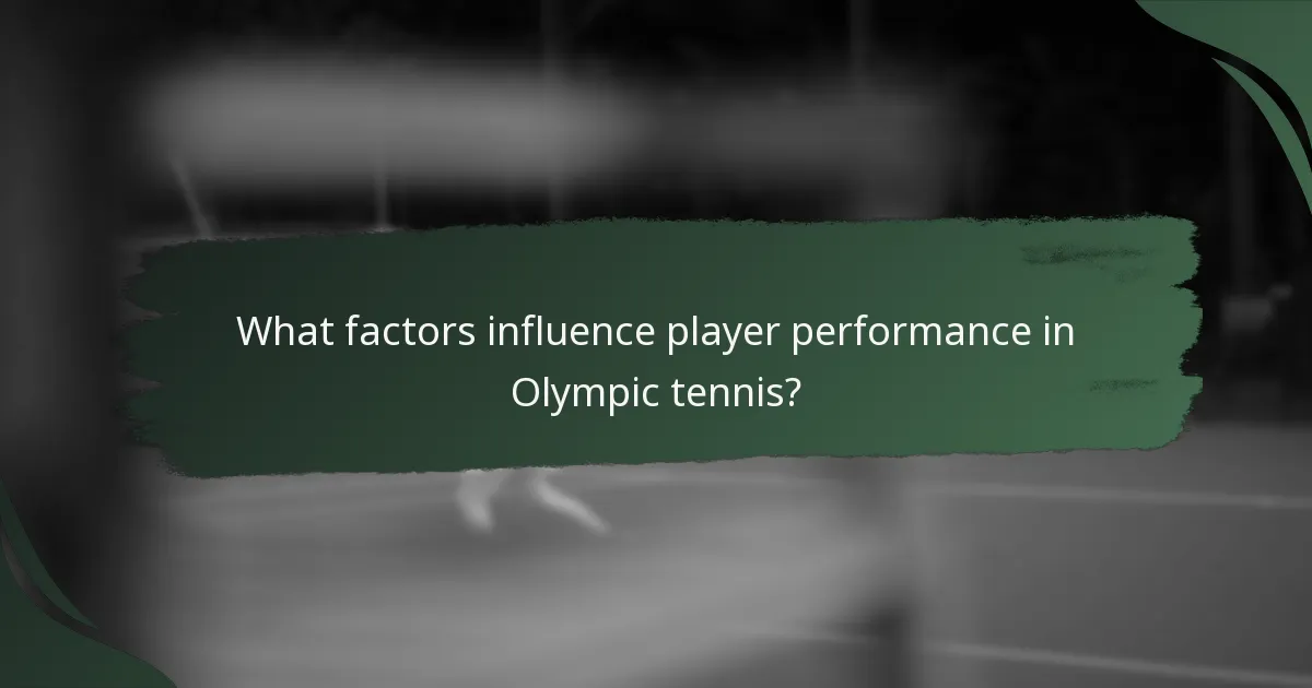 What factors influence player performance in Olympic tennis?