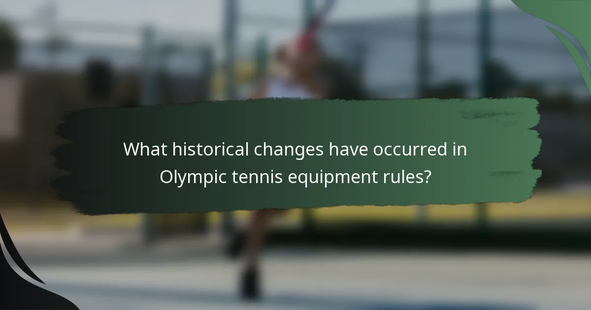 What historical changes have occurred in Olympic tennis equipment rules?