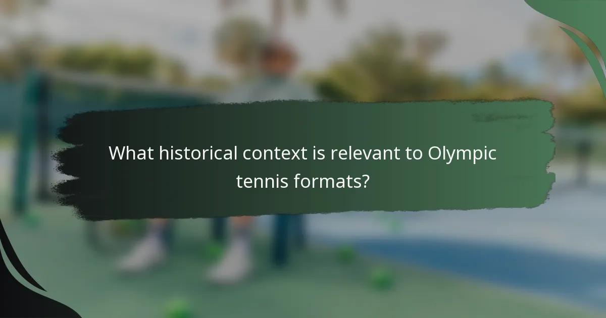What historical context is relevant to Olympic tennis formats?