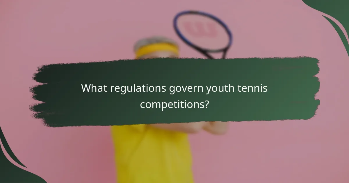 What regulations govern youth tennis competitions?