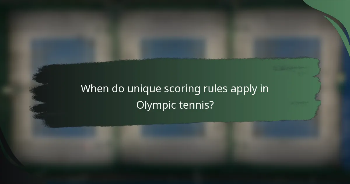 When do unique scoring rules apply in Olympic tennis?