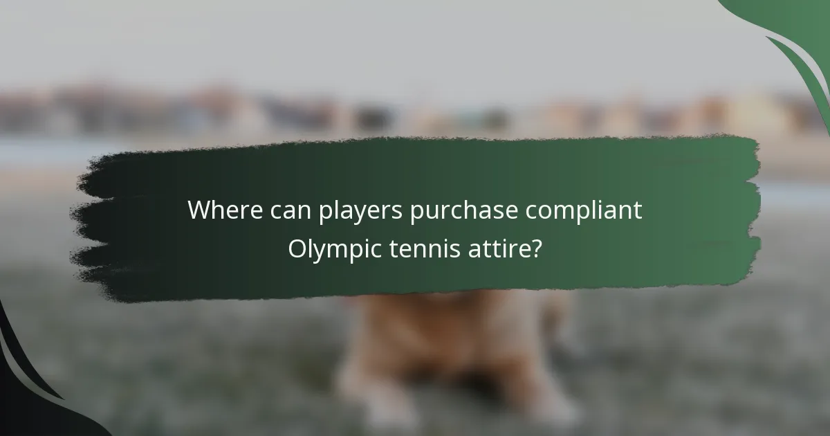Where can players purchase compliant Olympic tennis attire?