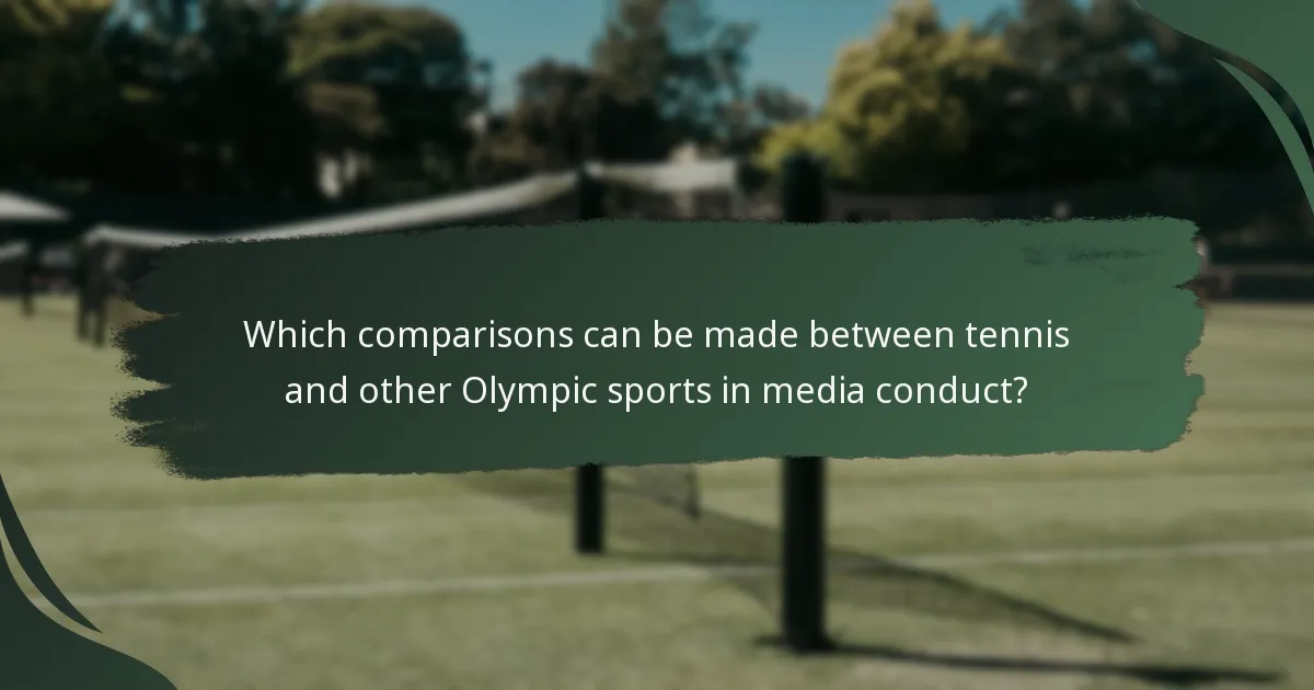 Which comparisons can be made between tennis and other Olympic sports in media conduct?
