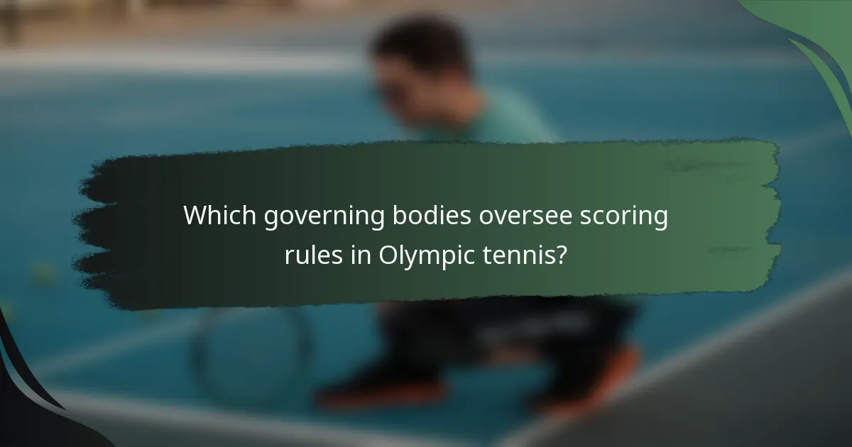 Which governing bodies oversee scoring rules in Olympic tennis?